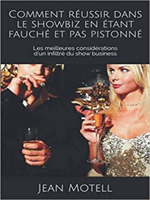 Title details for Comment réussir dans le showbiz en étant fauché et pas pistonné by Jean Motell - Available